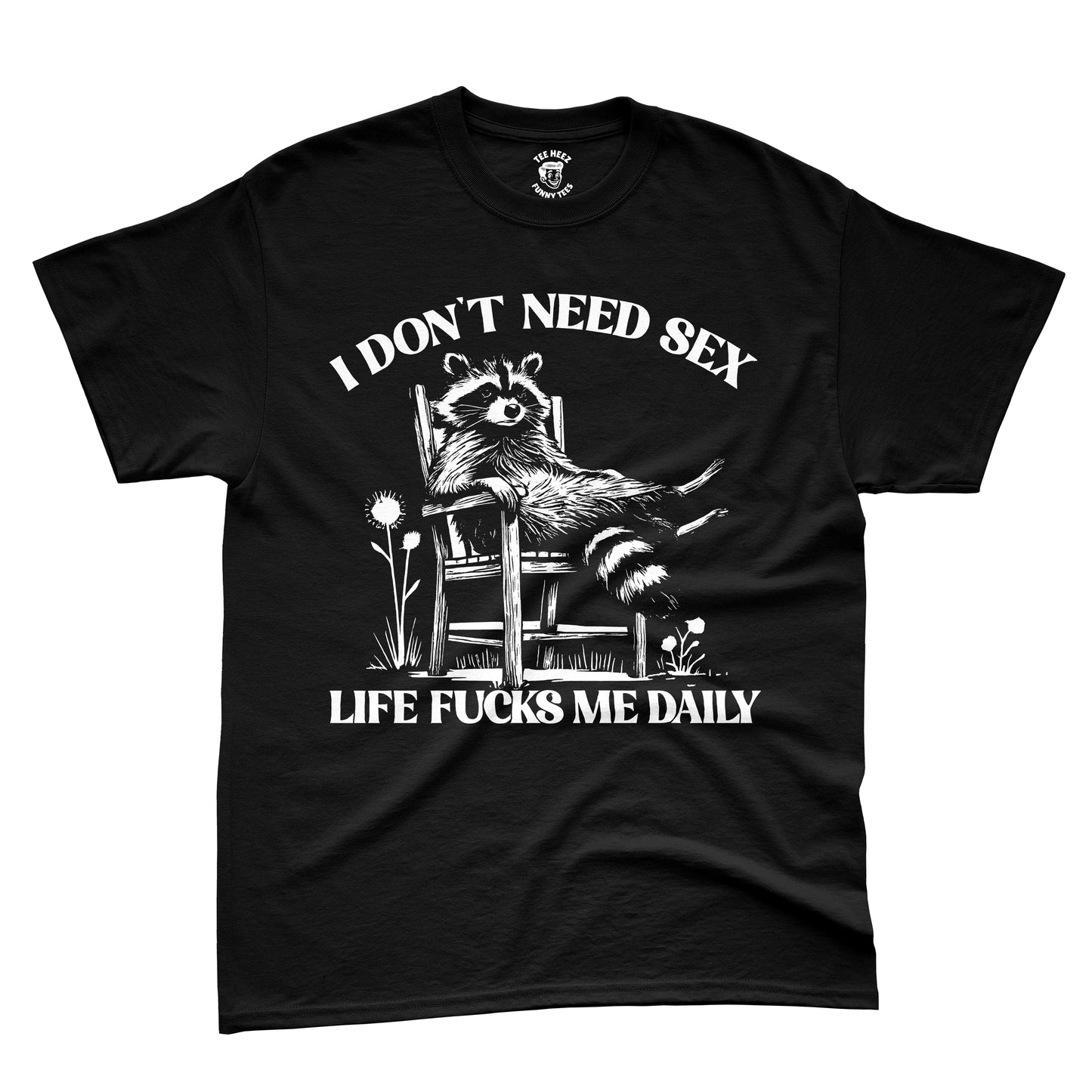 I don't Need Sex, Life Fucks me Daily