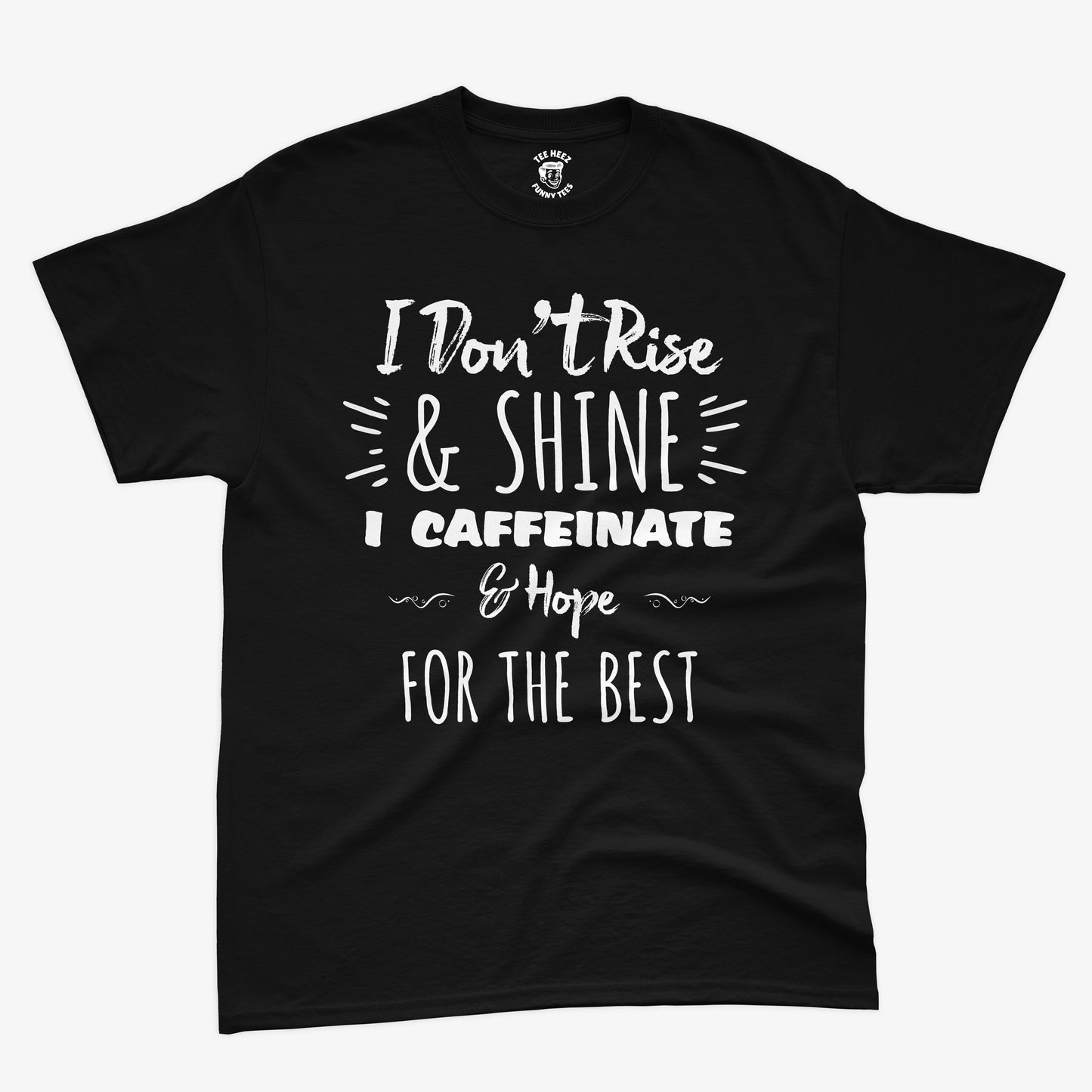 I don't Rise and Shine