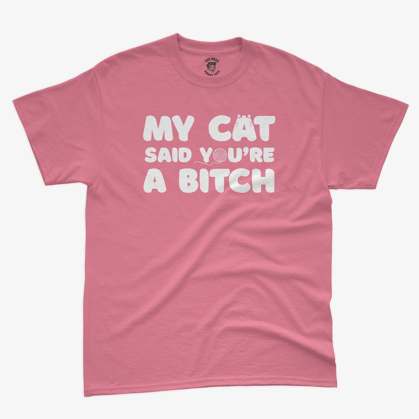My Cat Said You're A Bitch