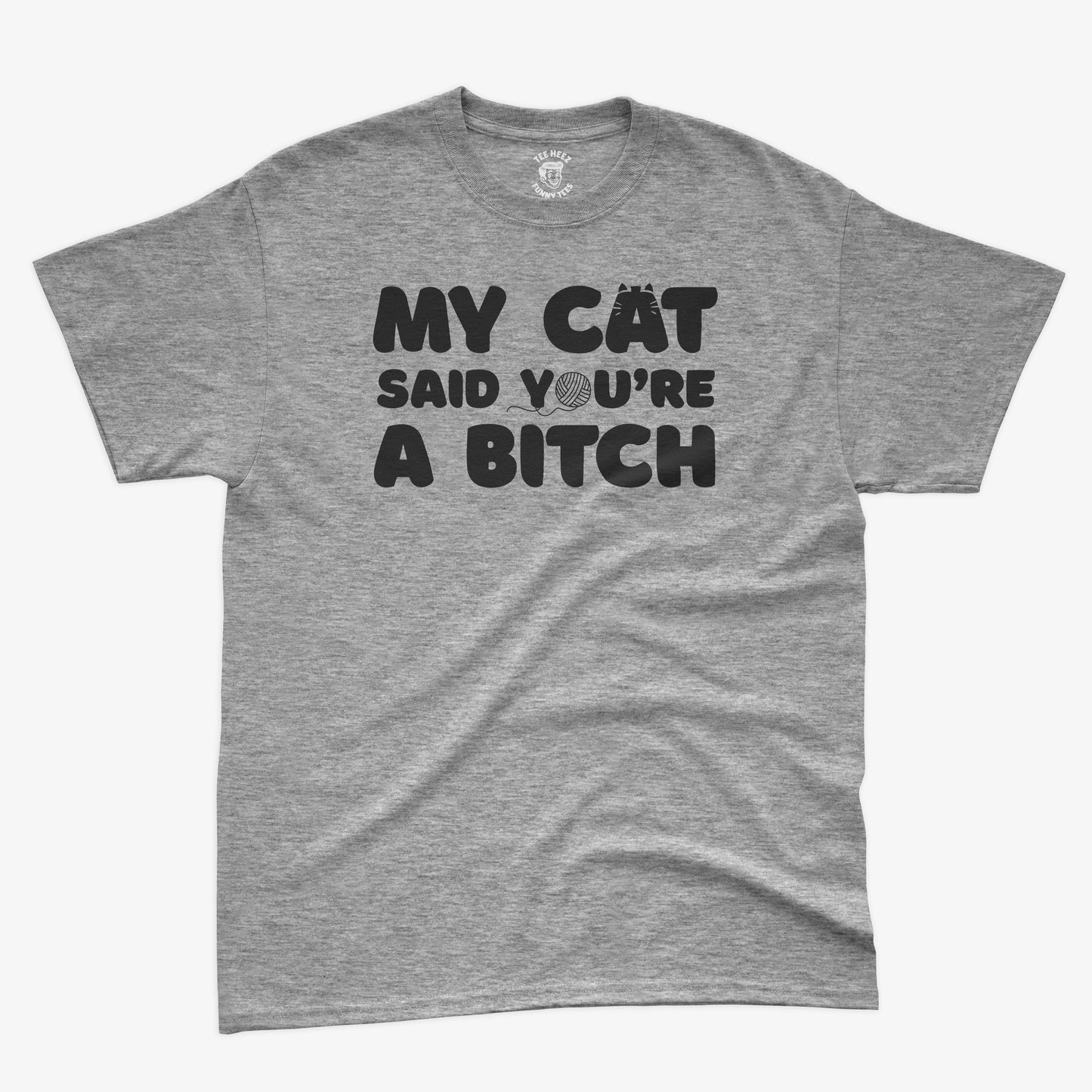 My Cat Said You're A Bitch
