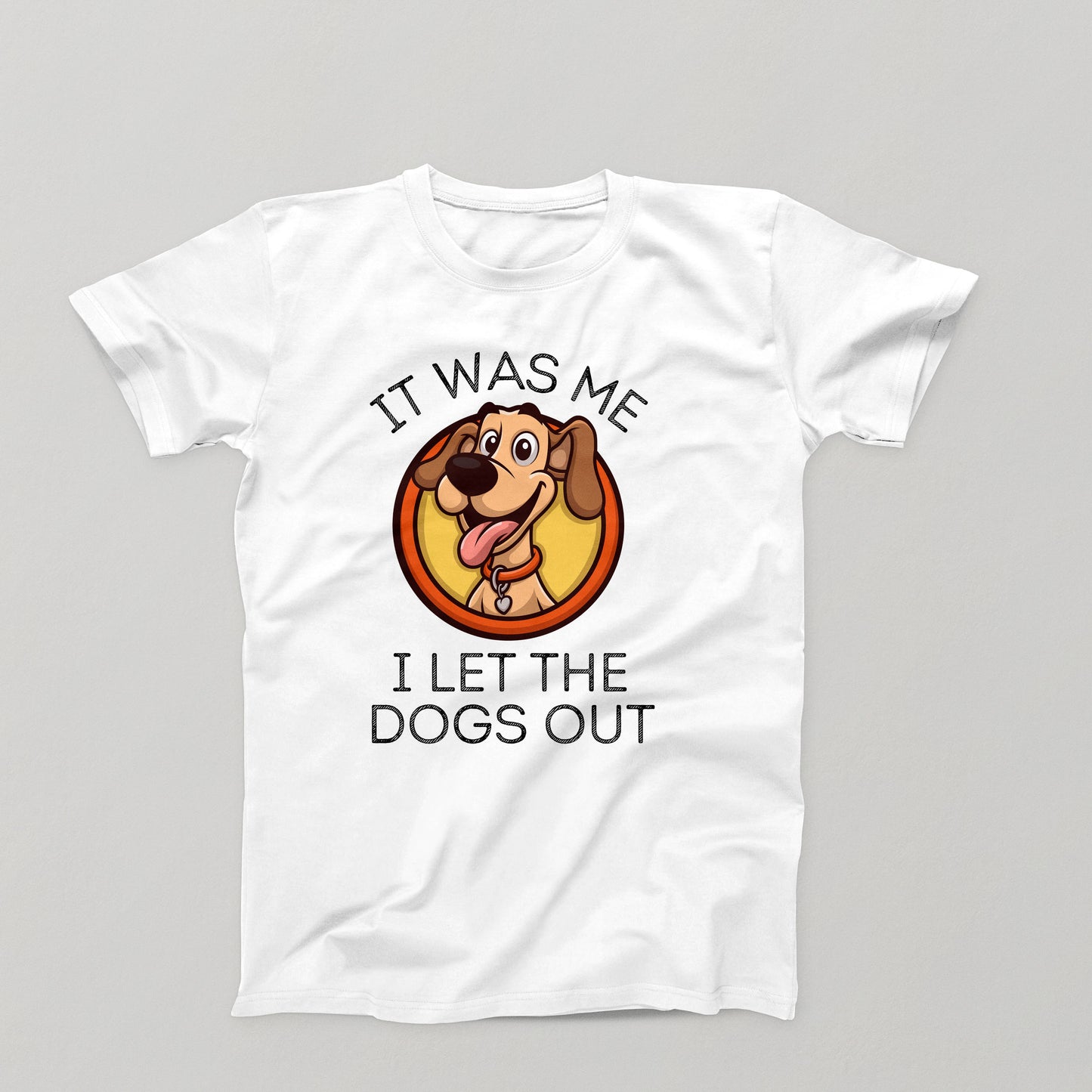 Cute cartoon dog with text that reads “It Was Me – I Let the Dogs Out” on a white shirt design