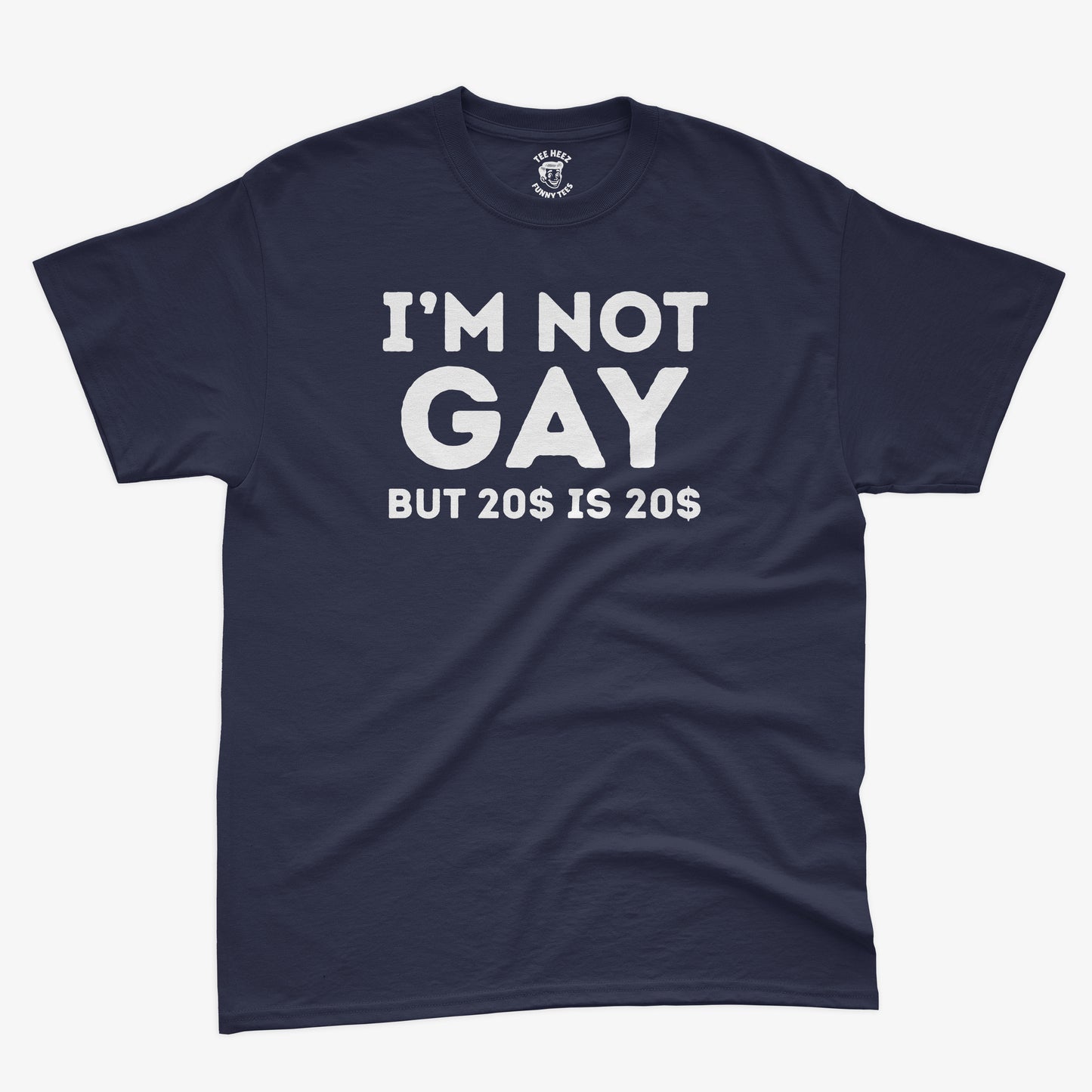 I'm Not Gay But 20$ is 20$