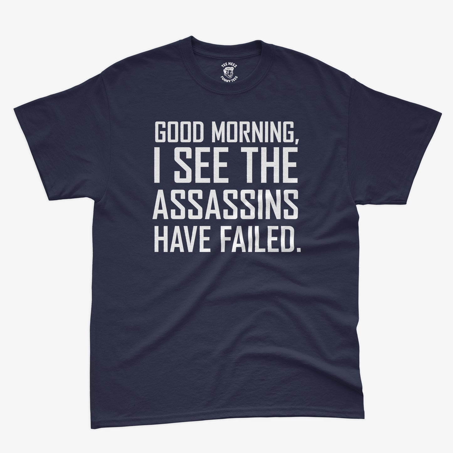 Good Morning, I see the Assassins Have Failed