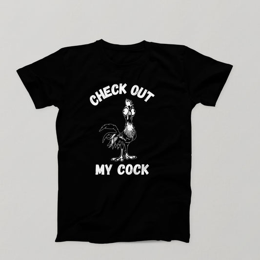 Funny cartoon rooster with text that says 'Check Out My Cock' on a black tee– humorous adult novelty t-shirt design