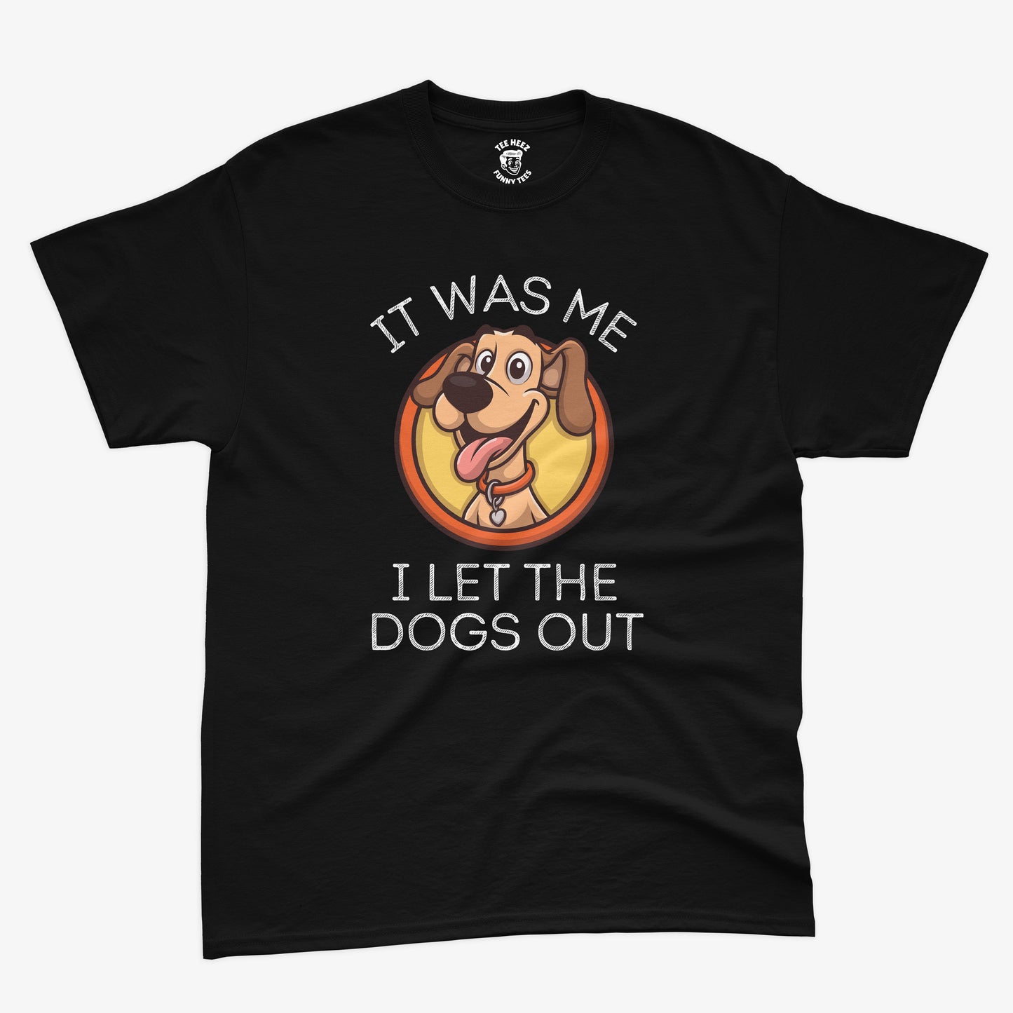 It Was Me – I Let the Dogs Out Funny Dog Shirt