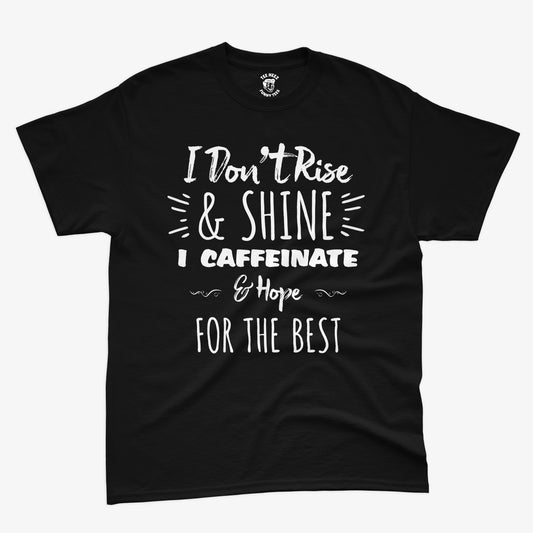I don't Rise and Shine