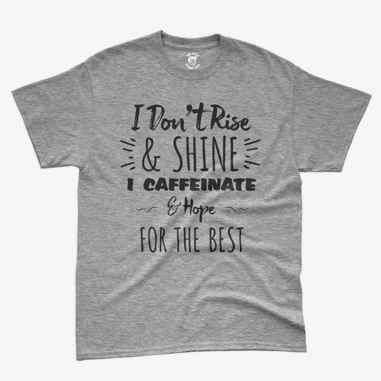 I don't Rise and Shine