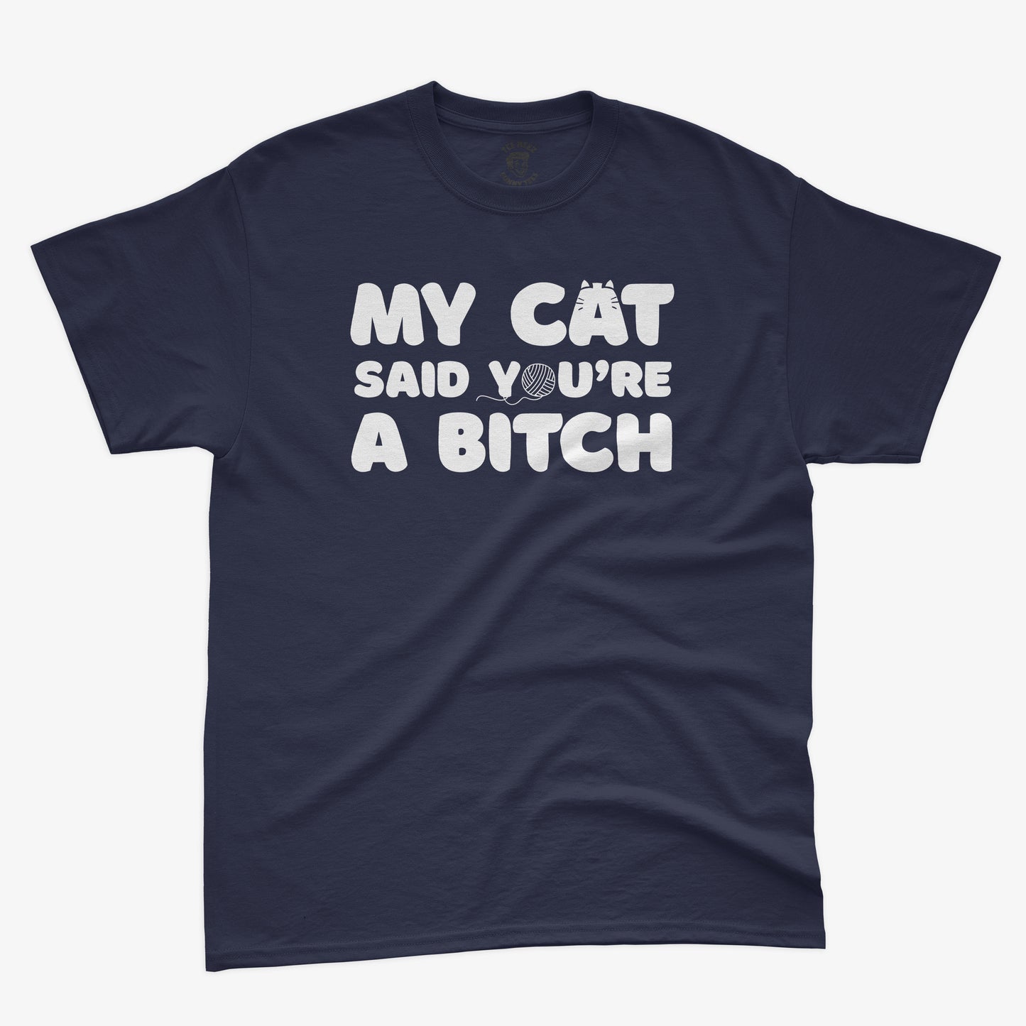 My Cat Said You're A Bitch