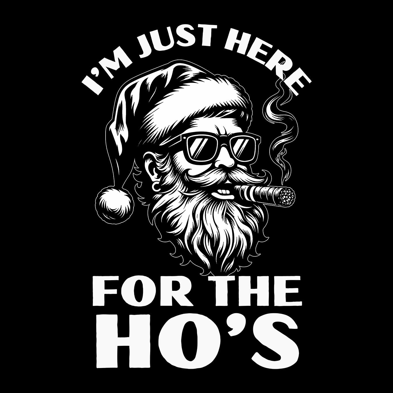 I'm Just Here for the Ho's