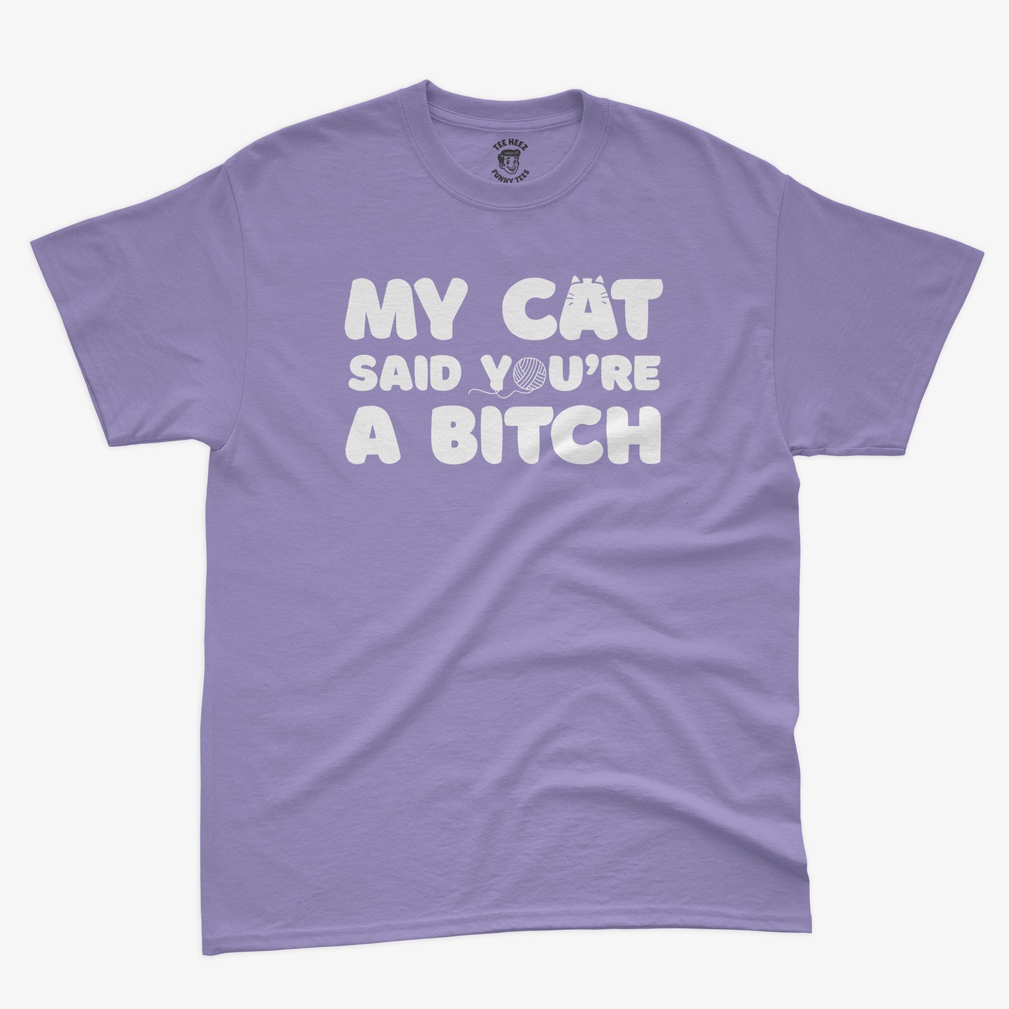 My Cat Said You're A Bitch