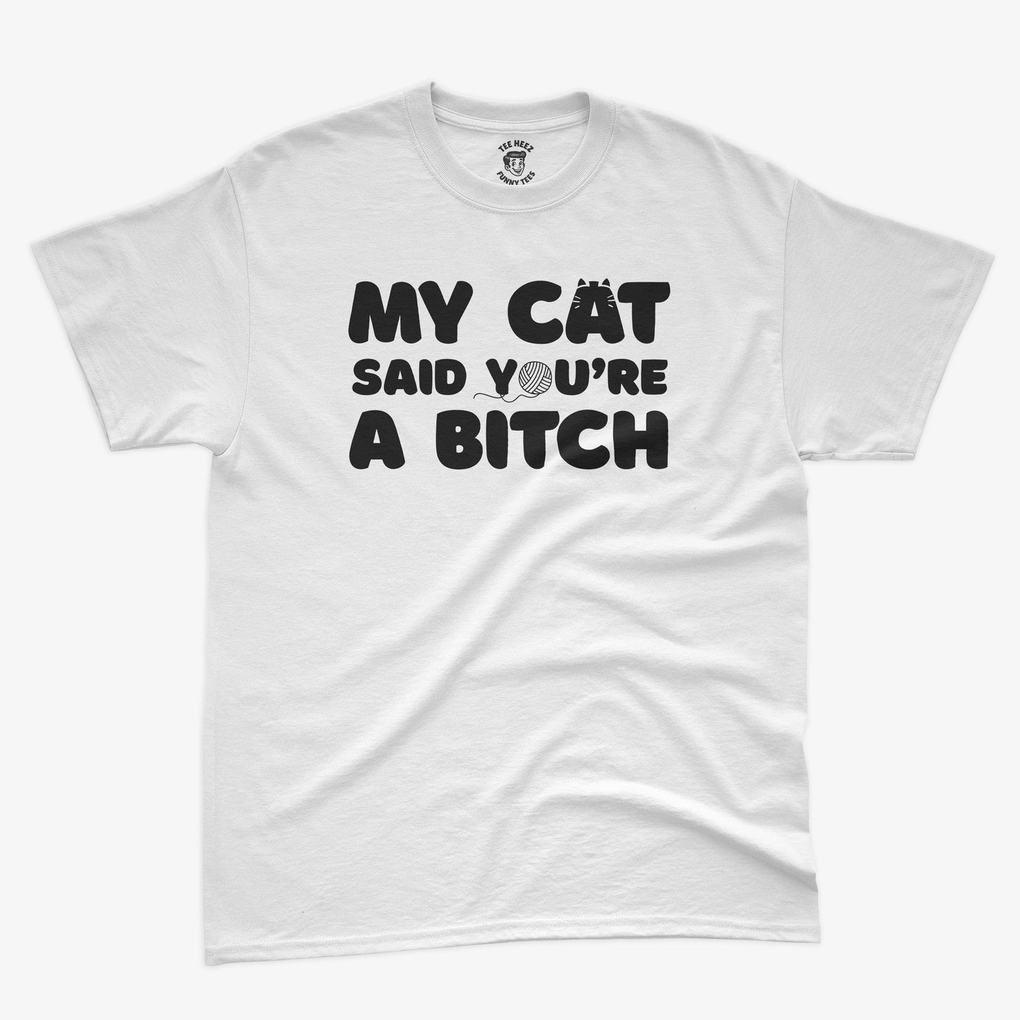 My Cat Said You're A Bitch