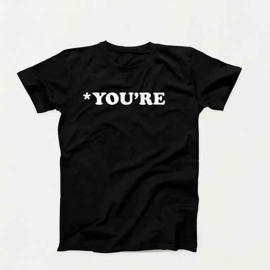 *You're